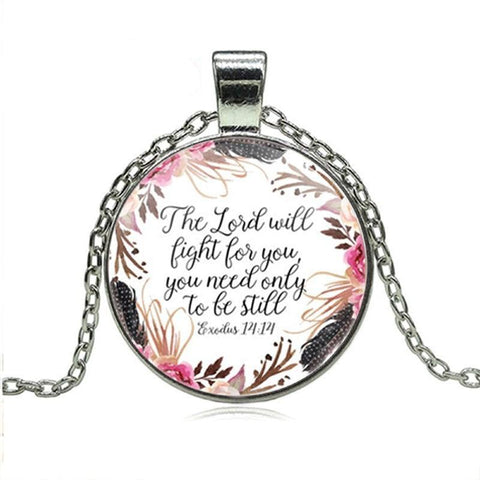 The Lord will fight for you You need only Be Still  Pendant Necklace